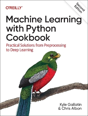 Machine Learning with Python Cookbook - Kyle Gallatin, Chris Albon
