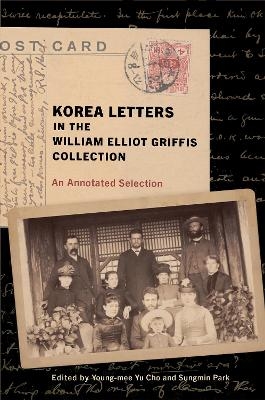 Korea Letters in the William Elliot Griffis Collection - William Eilliot Griffis