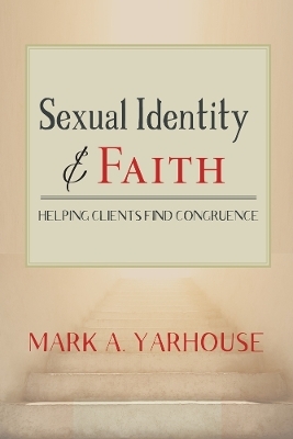 Sexual Identity and Faith - Mark A. Yarhouse