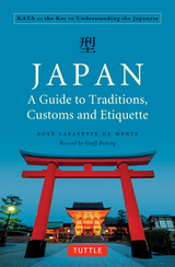 Japan: A Guide to Traditions, Customs and Etiquette -  Boye Lafayette De Mente