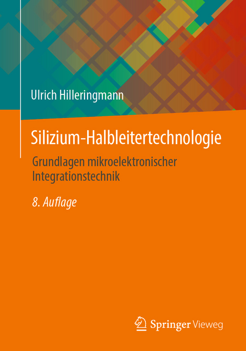 Silizium-Halbleitertechnologie - Ulrich Hilleringmann