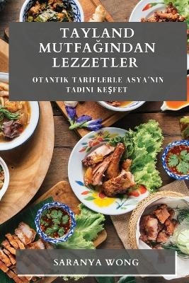 Tayland Mutfa&#287;&#305;ndan Lezzetler - Saranya Wong