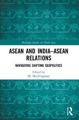 ASEAN and India–ASEAN Relations - 