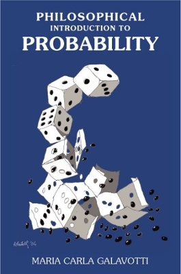 A Philosophical Introduction to Probability - Maria Carla Galavotti