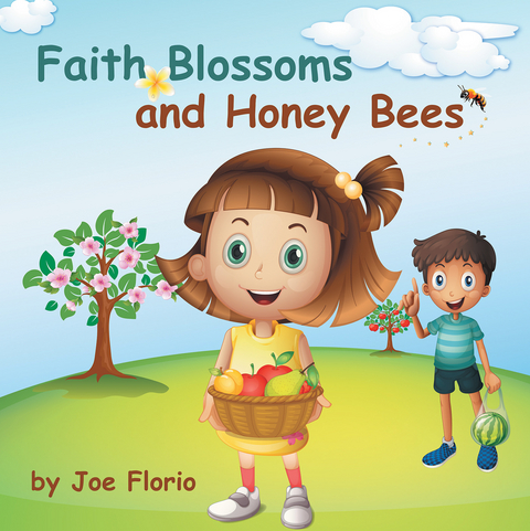 Faith, Blossoms and Honey Bees -  Joe Florio