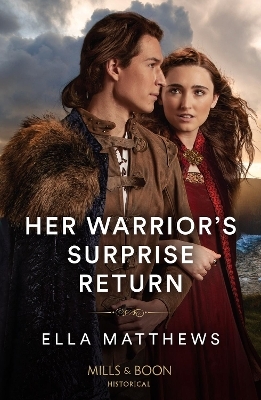 Her Warrior's Surprise Return - Ella Matthews