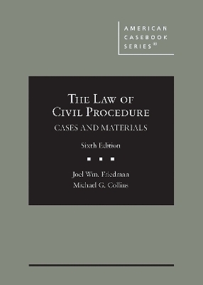 The Law of Civil Procedure - Joel Wm. Friedman, Michael G. Collins