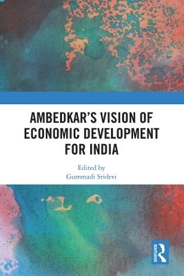 Ambedkar’s Vision of Economic Development for India - 