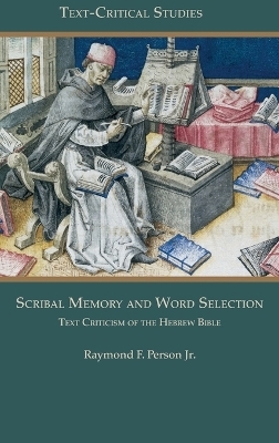 Scribal Memory and Word Selection - Raymond F Person