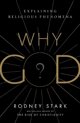 Why God? - Rodney Stark