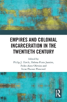 Empires and Colonial Incarceration in the Twentieth Century - 