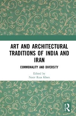 Art and Architectural Traditions of India and Iran - 