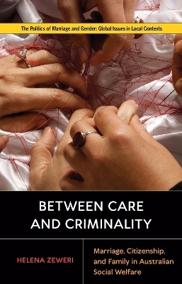 Between Care and Criminality - Helena Zeweri