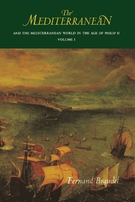 The Mediterranean and the Mediterranean World in the Age of Philip II - Fernand Braudel
