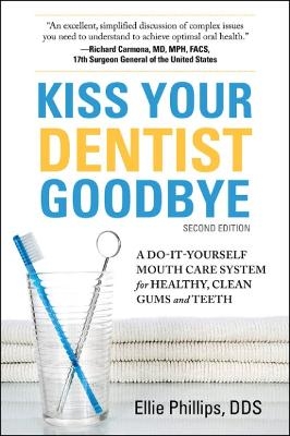 Kiss Your Dentist Goodbye - Ellie Phillips