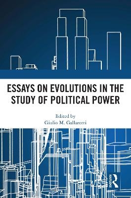 Essays on Evolutions in the Study of Political Power - 