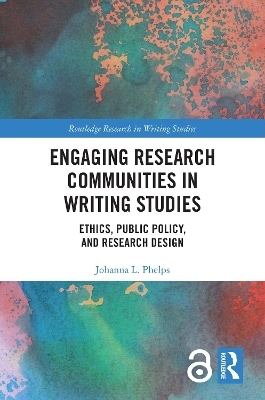 Engaging Research Communities in Writing Studies - Johanna Phelps