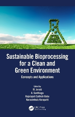 Sustainable Bioprocessing for a Clean and Green Environment - 