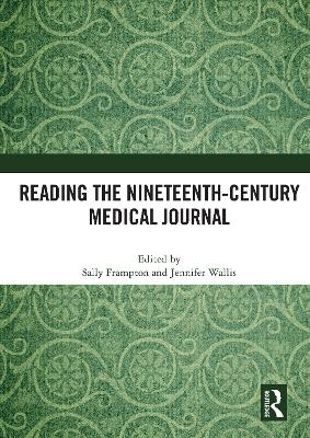 Reading the Nineteenth-Century Medical Journal - 