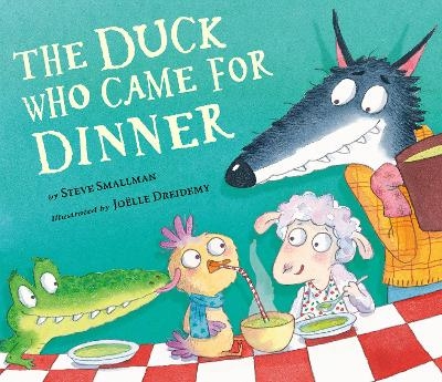 The Duck Who Came for Dinner - Steve Smallman