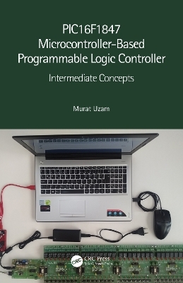 PIC16F1847 Microcontroller-Based Programmable Logic Controller - Murat Uzam