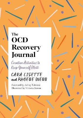 The OCD Recovery Journal - Cara Lisette, Phoebe Webb