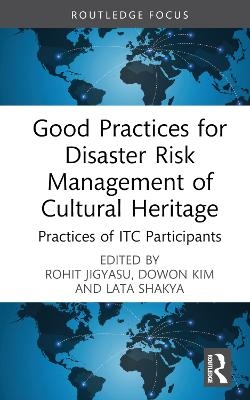 Good Practices for Disaster Risk Management of Cultural Heritage - 