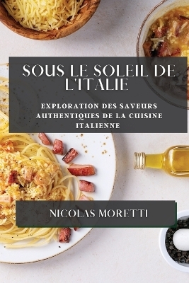 Sous le Soleil de l'Italie - Nicolas Moretti