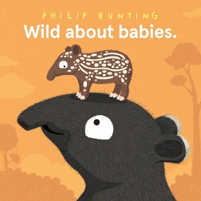 Wild About Babies - Philip Bunting