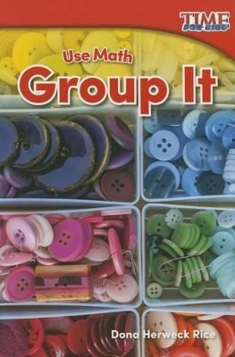 Use Math: Group It - Dona Herweck Rice