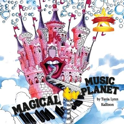 Magical Music Planet - Tavia Lynn Kallison