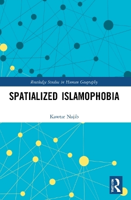 Spatialized Islamophobia - Kawtar Najib