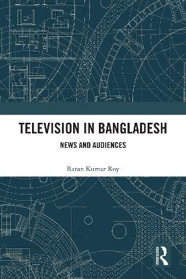 Television in Bangladesh - Ratan Kumar Roy