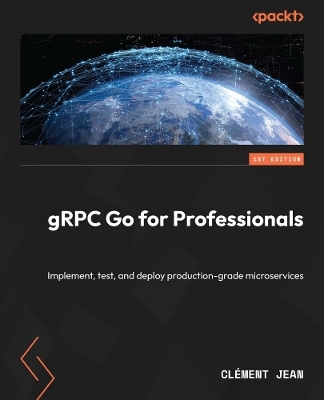 gRPC Go for Professionals - Clément Jean
