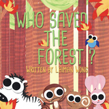 Who Saved the Forest? - Laiman Wong