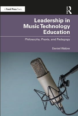 Leadership in Music Technology Education - Daniel Walzer