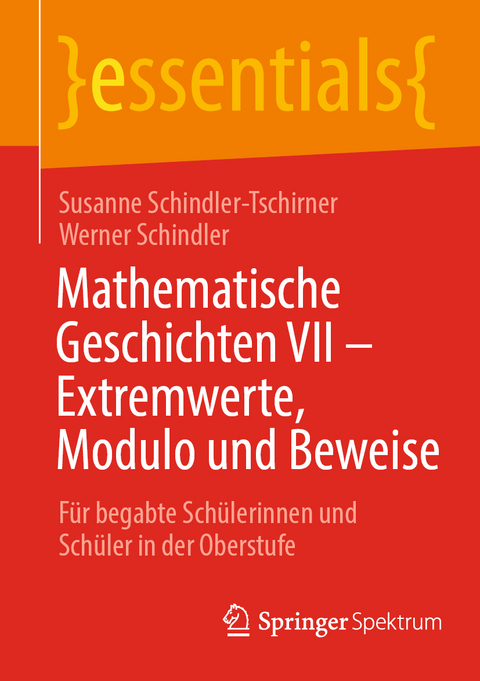 Mathematische Geschichten VII – Extremwerte, Modulo und Beweise - Susanne Schindler-Tschirner, Werner Schindler