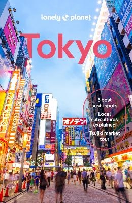 Lonely Planet Tokyo -  Lonely Planet, Winnie Tan, Ray Bartlett, Rob Goss, Kimberly Hughes