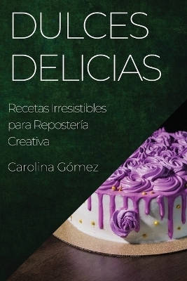 Dulces Delicias - Carolina Gómez