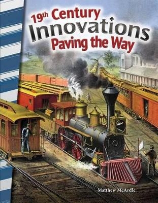19th Century Innovations: Paving the Way - Matthew McArdle