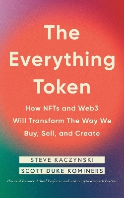 The Everything Token - Steve Kaczynski, Scott Duke Kominers
