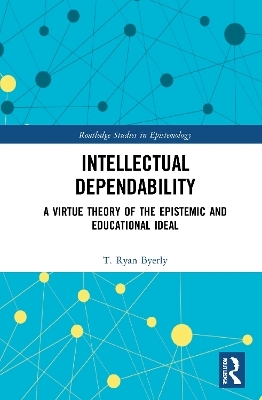 Intellectual Dependability - T. Ryan Byerly