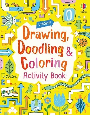 Drawing, Doodling and Coloring Activity Book - Fiona Watt, James Maclaine