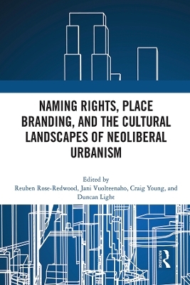 Naming Rights, Place Branding, and the Cultural Landscapes of Neoliberal Urbanism - 