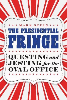 Presidential Fringe - Mark Stein