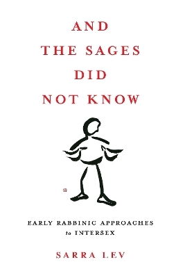 And the Sages Did Not Know - Sarra Lev