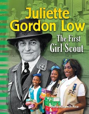 Juliette Gordon Low: The First Girl Scout - Dona Herweck Rice