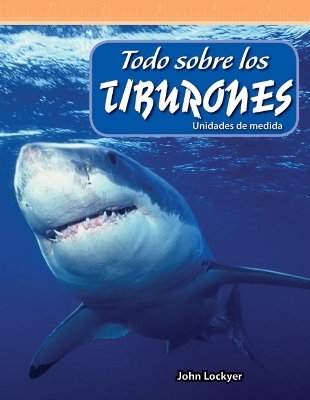 Todo sobre los tiburones - John Lockyer