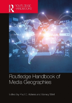 Routledge Handbook of Media Geographies - 