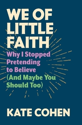 We of Little Faith - Kate Cohen